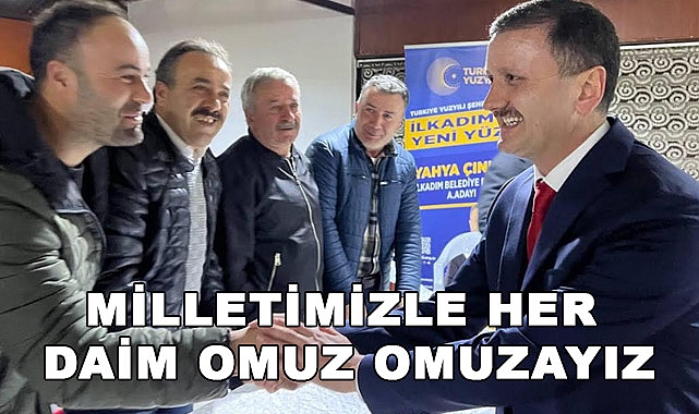 MİLLETİMİZLE HER DAİM OMUZ OMUZAYIZ