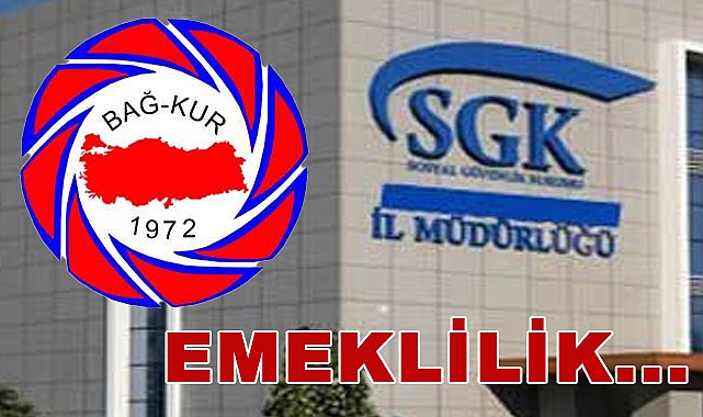 SSK'dan ve Bağ-Kur'dan Emeklilik Şartları