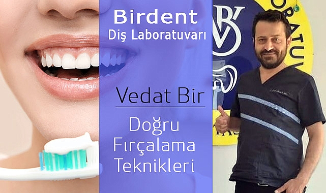Vedat Bir, Doğru Fırçalama Tekniklerini Anlattı