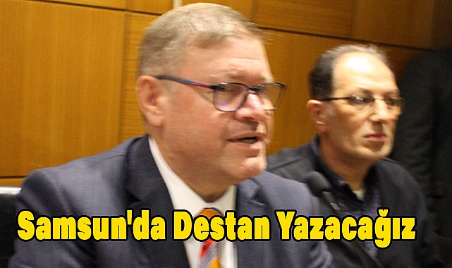 Adem Güney: Samsun'da Destan Yazacağız