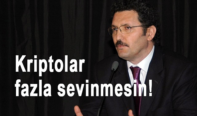 Arslan Bulut: Kriptolar fazla sevinmesin!