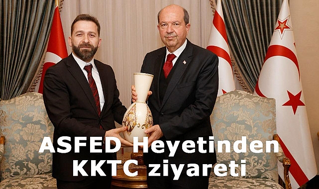 ASFED Heyeti, KKTC Cumhurbaşkanı Ersin Tatar'ı Ziyaret Etti