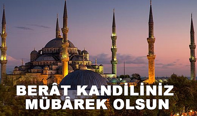 BERÂT KANDİLİNİZ MÜBÂREK OLSUN