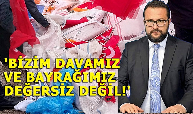 'Bizim Davamız ve Bayrağımız Değersiz Değil!'