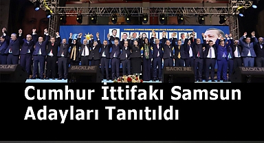 Cumhur İttifakı Samsun Belediye Başkan Adayları Tanıtıldı