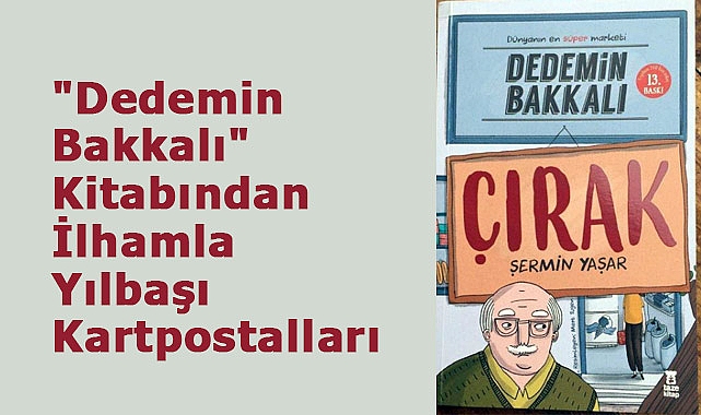 "Dedemin Bakkalı" Kitabından İlhamla Yılbaşı Kartpostalları