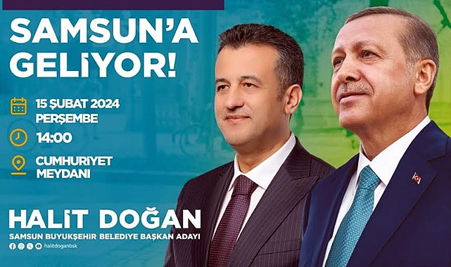 Halit Doğan: "Samsun, Cumhurbaşkanımızı Sabırsızlıkla Bekliyor"