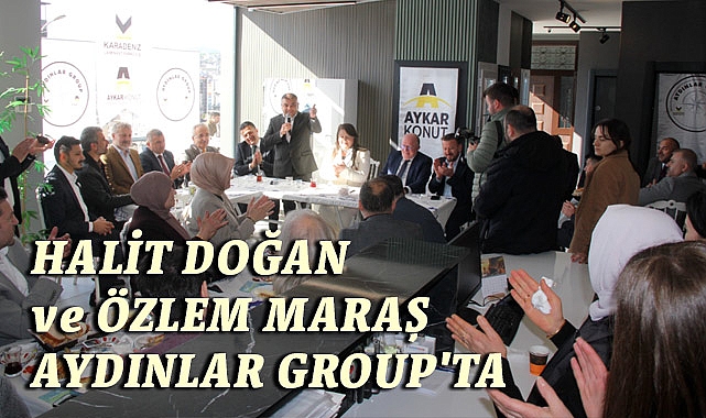 Halit Doğan ve Özlem Maraş Aydınlar Group'ta