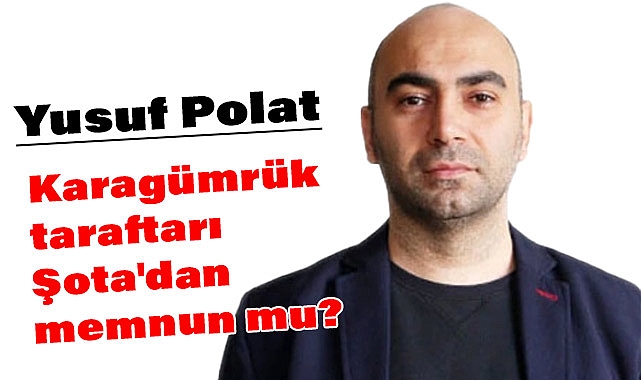 Karagümrük taraftarı Şota'dan memnun mu?