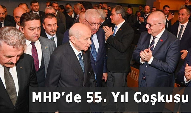 Milliyetçi Hareket Partisi 55. Yılını Coşkuyla Kutladı