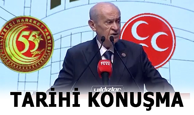 Milliyetçi Hareket Partisi'nin 55. Kuruluş Yıldönümünde Tarihi Konuşma