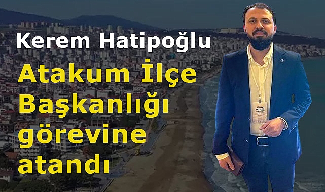 Yeniden Refah Partisi Atakum İlçe Başkanlığına Kerem Hatipoğlu Atandı