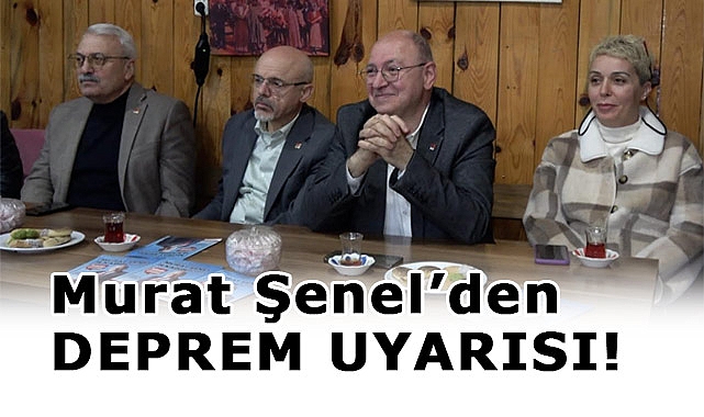 CHP İlkadım Belediye Başkan Adayı Murat Şenel'den deprem uyarısı