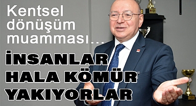 CHP'li Şenel'den Demirtaş'a kentsel dönüşüm Saldırısı