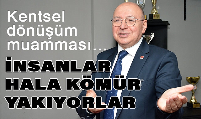 CHP'li Şenel'den Demirtaş'a kentsel dönüşüm Saldırısı