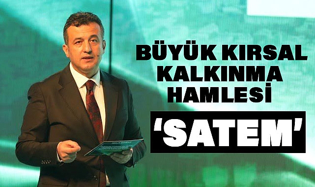 HALİT DOĞAN’DAN BÜYÜK KIRSAL KALKINMA HAMLESİ: 'SATEM'