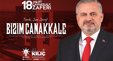 HAMİT KILIÇ’IN  18 MART ÇANAKKALE ZAFERİ VE ŞEHİTLERİ ANMA GÜNÜ MESAJI