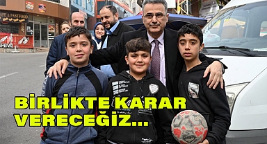 İhsan Kurnaz; Birlikte Karar Vereceğiz, Birlikte Uygulayacağız