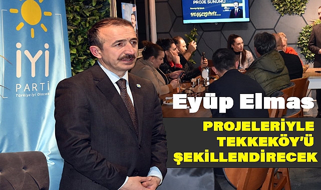 İyi Parti Tekkeköy Belediye Başkan Adayı Eyüp Elmas, Projelerini Paylaştı