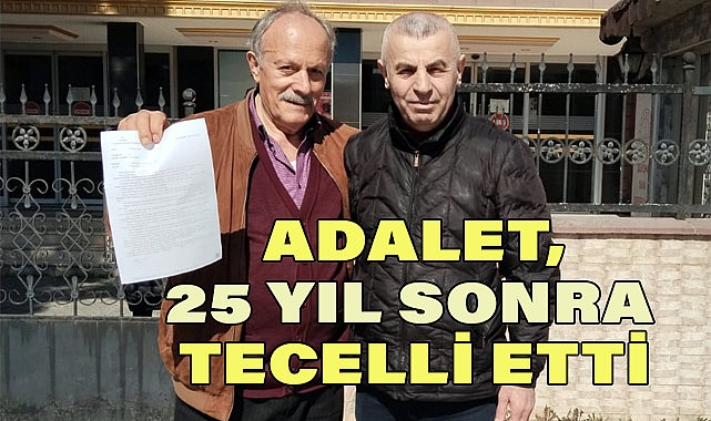 Kemal Bayram'ın Çeyrek Asırlık Hukuk Mücadelesi Adaletle Son Buldu