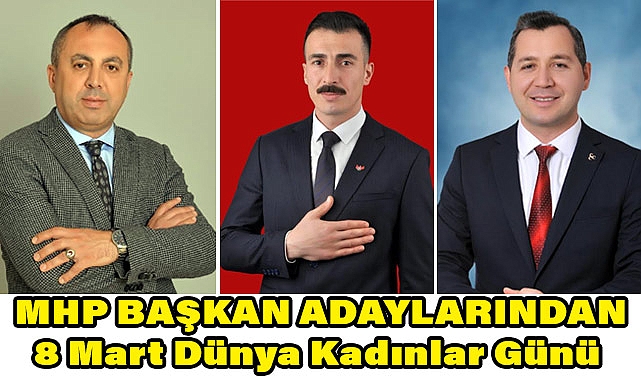 MHP'li Samsun İlçe Başkan Adayları 8 Mart Dünya Kadınlar Günü mesajı yayımladı