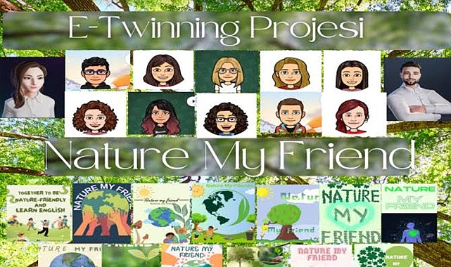 Orhan Gencebay Ortaokulu eTwinning Projesi: 'Nature My Friend'