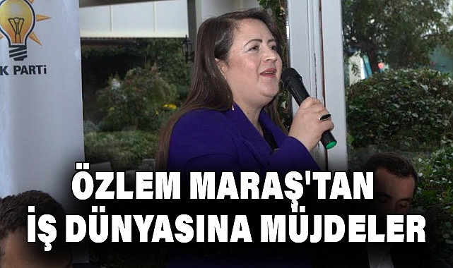 Özlem Maraş: Atakum'da İş Dünyasına Müjdeler Verdi