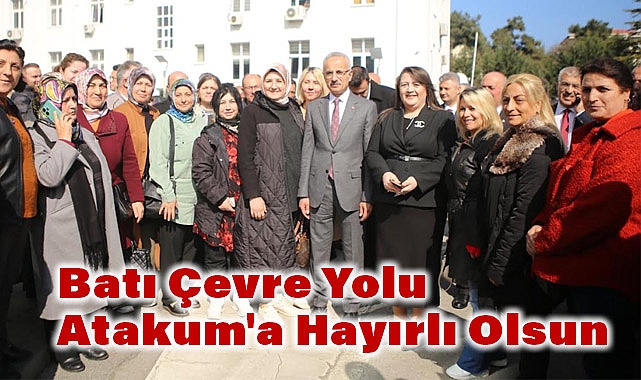 Özlem Maraş: Batı Çevre Yolu Atakum'a Hayırlı Olsun