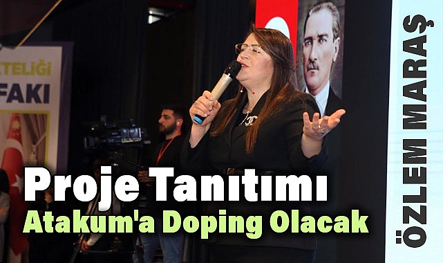 Özlem Maraş Projelerini Tanıttı: Atakum'a Doping Olacak