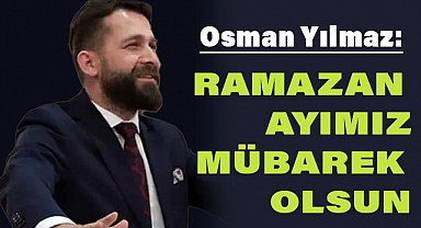 SAMKON Genel Başkan Vekili Osman Yılmaz'dan Ramazan Ayı Mesajı