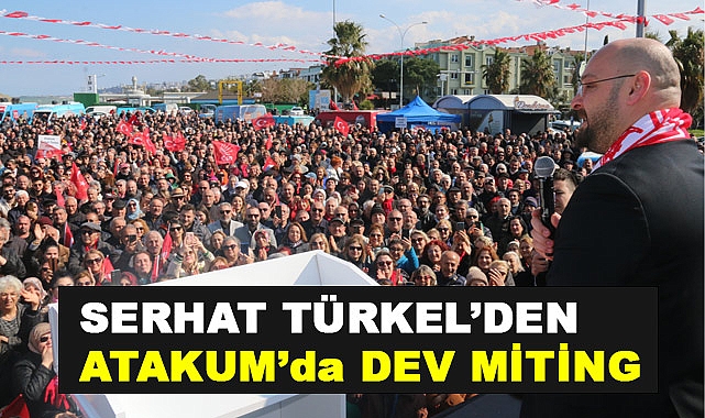 SERHAT TÜRKEL'DEN DEV MİTİNG