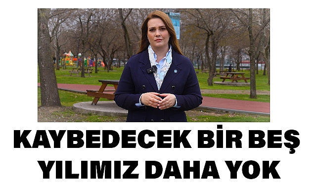 Tüfekci: Kaybedecek Bir 5 Yılımız Daha Yok!