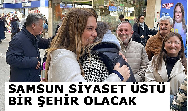 TÜFEKCİ,: SAMSUN SİYASET ÜSTÜ BİR ŞEHİR OLACAK