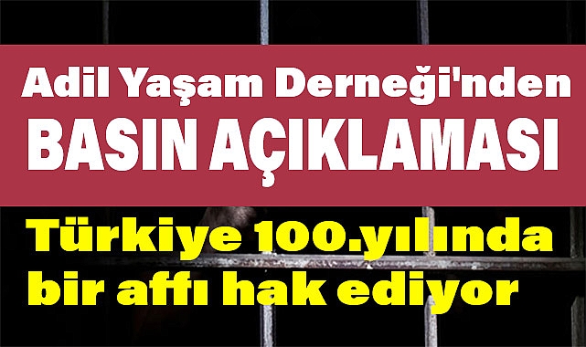 Adil Yaşam Derneği'nden Türkiye'nin Cezaevi ve Yargı Sistemine Eleştiri