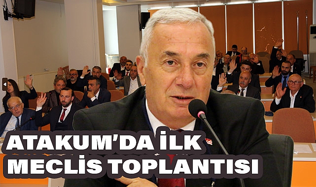 Atakum Belediyesi Yeni Dönemin İlk Meclis Toplantısını Gerçekleştirdi