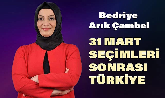 Bedriye Arık Çambel'den Yerel Seçimler Ardından Derin Analiz