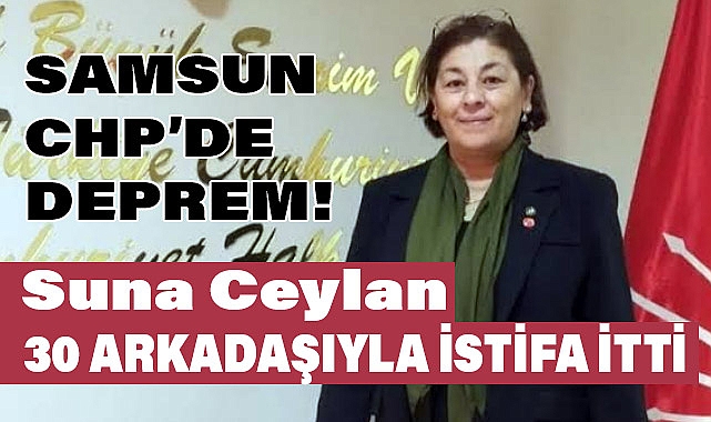 CHP İlkadım Kadın Kolları Başkanı Suna Ceylan'dan Şok İstifa