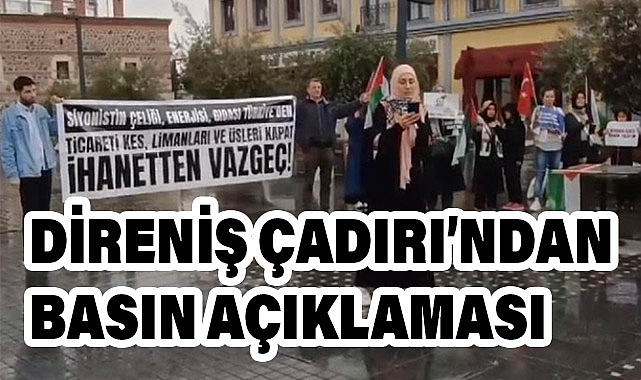 Direniş Çadırı'ndan Basın Açıklaması: Filistin İçin Küresel Desteğin Artırılması Çağrısı