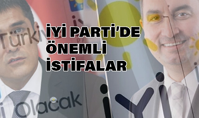 İYİ Parti'de İstanbul Seçimlerinin Ardından İki Önemli İstifa