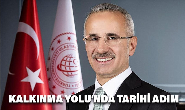 KALKINMA YOLU’NDA TARİHİ ADIM