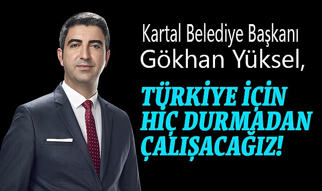 Kartal Belediye Başkanı Gökhan Yüksel, 23 Nisan Çocuk Bayramını Kutladı