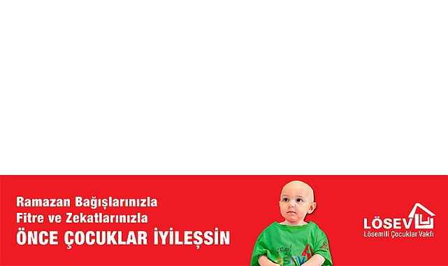 LÖSEV'den Ramazan Ayında 'Önce Çocuklar İyileşsin' Çağrısı