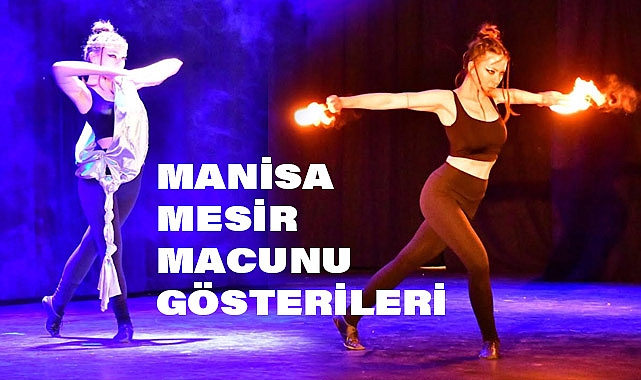 Manisa Mesir Macunu Festivalinde Muhteşem Gösteriler