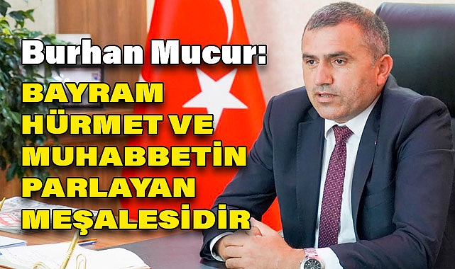 MHP Samsun İl Başkanı Mucur'dan Ramazan Bayramı Mesajı