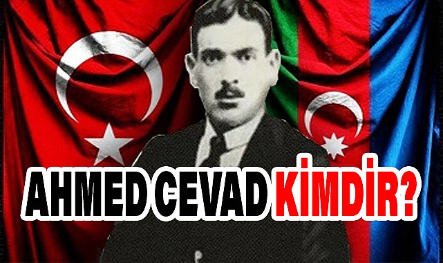 Azerbaycan'ın Unutulmaz Değer: Ahmet Cevat