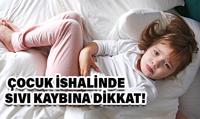 Çocuklarda İshal ve Sıvı Kaybı Tehlikesi