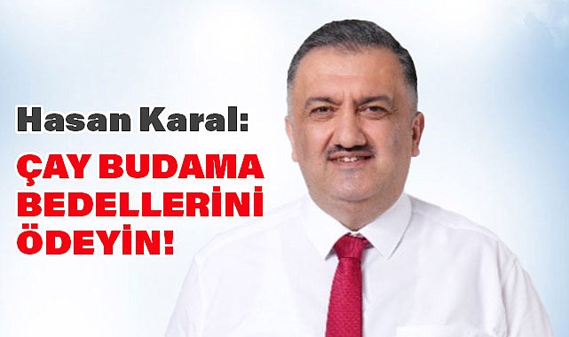 DEVA Partili Karal’dan Hükümete Çağrı