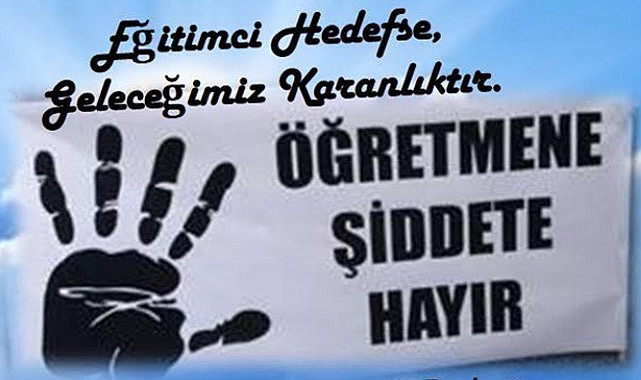 Eğitimde Şiddet Olaylarına Karşı Sert Tepki