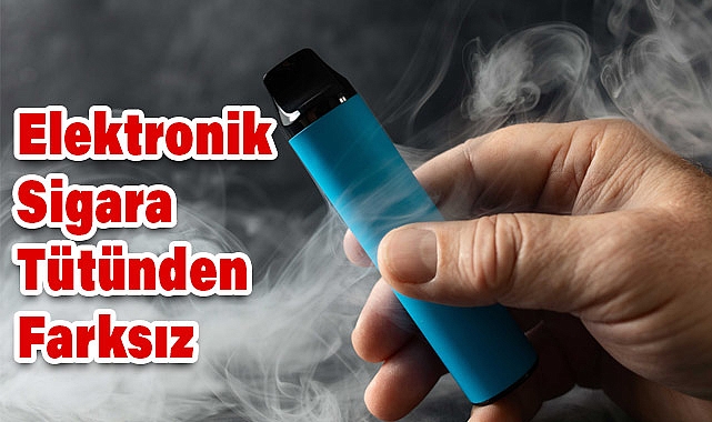 Elektronik Sigara Tütünden Farksız