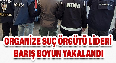 İçişleri Bakanı Ali Yerlikaya: Organize Suç Örgütü Elebaşı Barış Boyun İtalya'da Yakalandı